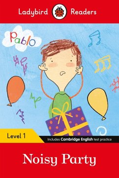 Ladybird Readers Level 1 - Pablo - Noisy Party (ELT Graded Reader) (eBook, ePUB) - Ladybird; Pablo