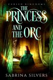 The Princess and the Orc (Cursed Kingdoms) (eBook, ePUB) The Princess and the Orc (Cursed Kingdoms) (eBook, ePUB)