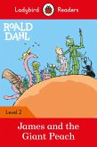 Ladybird Readers Level 2 - Roald Dahl - James and the Giant Peach (ELT Graded Reader) (eBook, ePUB)