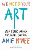 We Need Your Art (eBook, ePUB) We Need Your Art (eBook, ePUB)