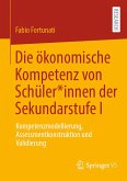 Die ökonomische Kompetenz von Schüler*innen der Sekundarstufe I (eBook, PDF)