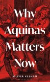 Why Aquinas Matters Now (eBook, ePUB)