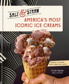 America's Most Iconic Ice Creams: A Salt & Straw Cookbook (eBook, ePUB) - Malek, Tyler; Goode, Jj