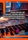 Advanced Materials and Technologies: Functional Materials, Additive Manufacture and Materials for Energy Storage Devices (eBook, PDF)