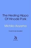 The Healing Hippo Of Hinode Park (eBook, ePUB)