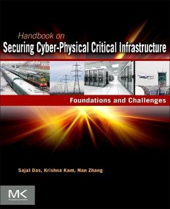 Handbook on Securing Cyber-Physical Critical Infrastructure (eBook, ePUB) - Das, Sajal K; Kant, Krishna; Zhang, Nan