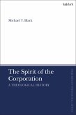 The Spirit of the Corporation (eBook, ePUB) The Spirit of the Corporation (eBook, ePUB)