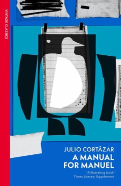 A Manual for Manuel (eBook, ePUB) - Cortázar, Julio A Manual for Manuel (eBook, ePUB) - Cortázar, Julio
