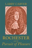 Rochester and the pursuit of pleasure (eBook, ePUB)