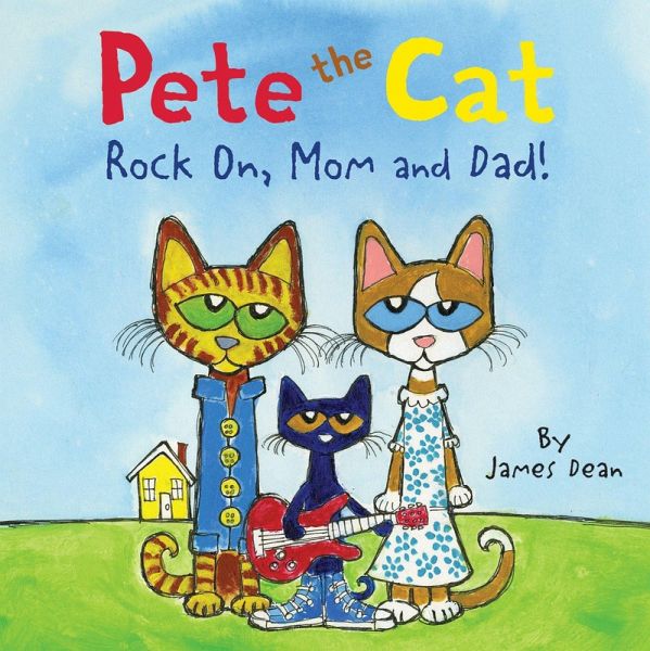 Pete the Cat: Rock On, Mom and Dad! (eBook, ePUB) Pete the Cat: Rock On, Mom and Dad! (eBook, ePUB)