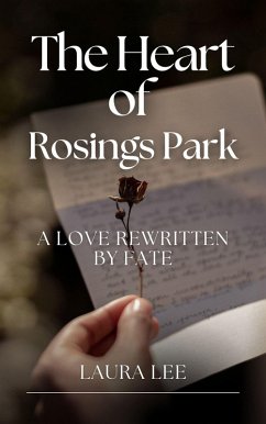 The Heart of Rosings Park: A Love Rewritten by Fate (eBook, ePUB) - Lee, Laura