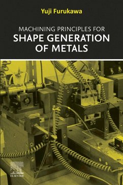 Machining Principles for Shape Generation of Metals (eBook, ePUB) - Furukawa, Yuji