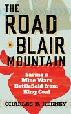 Road to Blair Mountain (eBook, ePUB) Road to Blair Mountain (eBook, ePUB)