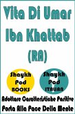 Vita Di Umar Ibn Khattab (RA) (eBook, ePUB) Vita Di Umar Ibn Khattab (RA) (eBook, ePUB)