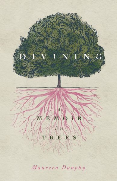 Divining, A Memoir in Trees (eBook, ePUB) Divining, A Memoir in Trees (eBook, ePUB)