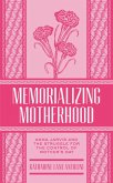 Memorializing Motherhood (eBook, ePUB)