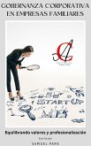 Gobernanza Corporativa En Empresas Familiares: Equilibrando valores y profesionalización (eBook, ePUB) Gobernanza Corporativa En Empresas Familiares: Equilibrando valores y profesionalización (eBook, ePUB)