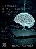 Applications of Deep Machine Learning in Future Energy Systems (eBook, ePUB) Applications of Deep Machine Learning in Future Energy Systems (eBook, ePUB)