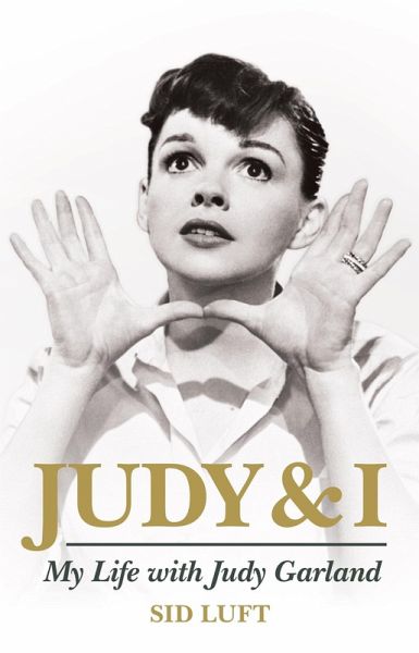 Judy & I: My Life with Judy Garland (eBook, ePUB) Judy & I: My Life with Judy Garland (eBook, ePUB)