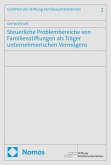 Steuerliche Problembereiche von Familienstiftungen als Träger unternehmerischen Vermögens (eBook, PDF) Steuerliche Problembereiche von Familienstiftungen als Träger unternehmerischen Vermögens (eBook, PDF)