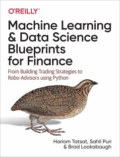 Machine Learning and Data Science Blueprints for Finance (eBook, PDF) - Tatsat, Hariom; Puri, Sahil; Lookabaugh, Brad