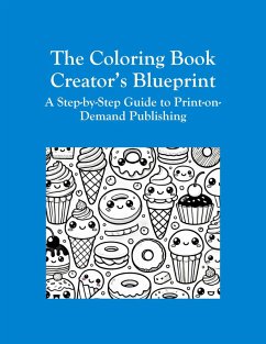 The Coloring Book Creator's Blueprint (eBook, ePUB) - Unlimited, Mind to Life