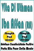 Vita Di Uthman Ibn Affan (RA) (eBook, ePUB) Vita Di Uthman Ibn Affan (RA) (eBook, ePUB)