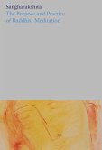 Purpose and Practice of Buddhist Meditation (eBook, ePUB) Purpose and Practice of Buddhist Meditation (eBook, ePUB)