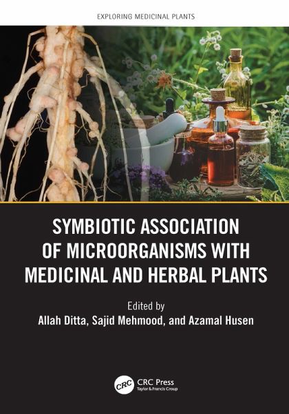 Symbiotic Association of Microorganisms with Medicinal and Herbal Plants (eBook, ePUB) Symbiotic Association of Microorganisms with Medicinal and Herbal Plants (eBook, ePUB)