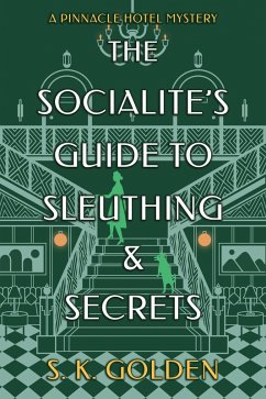 The Socialite's Guide to Sleuthing and Secrets (eBook, ePUB) - Golden, S. K.