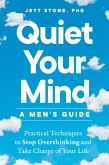Quiet Your Mind: A Men's Guide (eBook, ePUB)