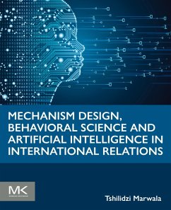 Mechanism Design, Behavioral Science and Artificial Intelligence in International Relations (eBook, ePUB) - Marwala, Tshilidzi