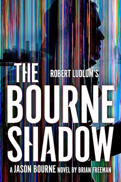 Robert Ludlum's(TM) The Bourne Shadow (eBook, ePUB) - Freeman, Brian