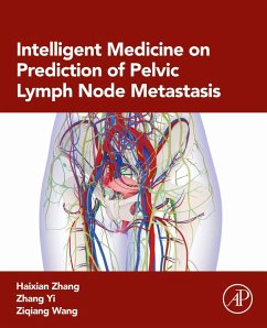 Intelligent Medicine on Prediction of Pelvic Lymph Node Metastasis (eBook, ePUB) - Zhang, Haixian; Yi, Zhang; Wang, Ziqiang