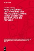 Neue Ergebnisse und Probleme der Pflanzenernährung in der Deutschen Demokratischen Republik (eBook, PDF)