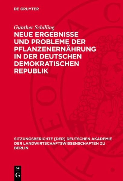 Neue Ergebnisse und Probleme der Pflanzenernährung in der Deutschen Demokratischen Republik (eBook, PDF)