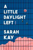 A Little Daylight Left (eBook, ePUB) A Little Daylight Left (eBook, ePUB)