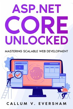 ASP.NET Core Unlocked (eBook, ePUB) - Eversham, Callum V.