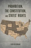 Prohibition, the Constitution, and States' Rights (eBook, ePUB)