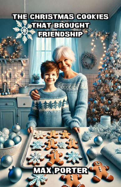 The Christmas Cookies That Brought Friendship (Christmas Series) (eBook, ePUB) The Christmas Cookies That Brought Friendship (Christmas Series) (eBook, ePUB)