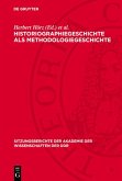 Historiographiegeschichte als Methodologiegeschichte (eBook, PDF)