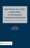 Due Process as a Limit to Discretion in International Commercial Arbitration (eBook, PDF) Due Process as a Limit to Discretion in International Commercial Arbitration (eBook, PDF)