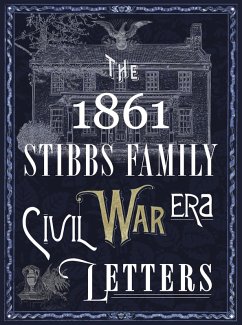 Cover The 1861 Stibbs Family Civil War Era Letters (eBook, ePUB)