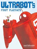 Ultrabot's First Playdate (eBook, ePUB)