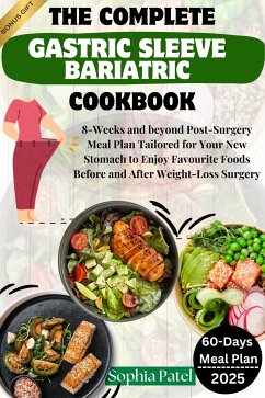 The Complete Gastric Sleeve Bariatric Cookbook (eBook, ePUB) - Patel, Sophia