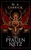 Das Pfauennetz - Rabe und Rose, Band 3 (eBook, ePUB) Das Pfauennetz - Rabe und Rose, Band 3 (eBook, ePUB)