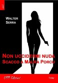 Non uccidermi nuda (eBook, ePUB) Non uccidermi nuda (eBook, ePUB)