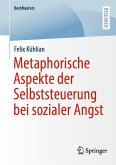 Metaphorische Aspekte der Selbststeuerung bei sozialer Angst (eBook, PDF)