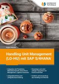 Handling Unit Management (LO-HU) mit SAP S/4HANA (eBook, ePUB) Handling Unit Management (LO-HU) mit SAP S/4HANA (eBook, ePUB)