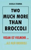Two much more than broccoli (eBook, ePUB)